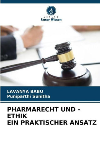 PHARMARECHT UND -ETHIK EIN PRAKTISCHER ANSATZ