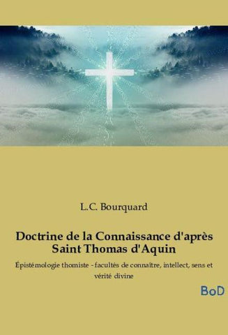 Doctrine de la Connaissance d'après Saint Thomas d'Aquin