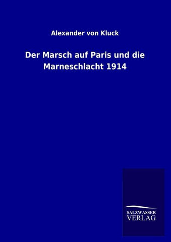 Der Marsch auf Paris und die Marneschlacht 1914