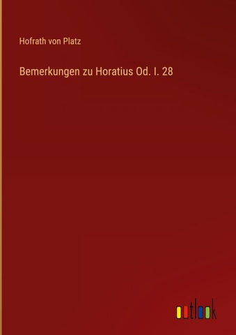 Bemerkungen zu Horatius Od. I. 28