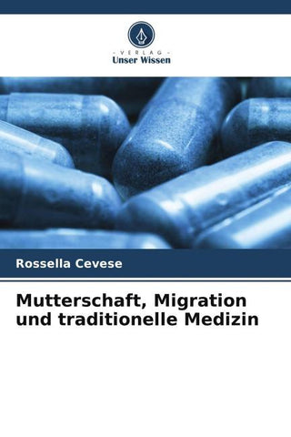 Mutterschaft, Migration und traditionelle Medizin