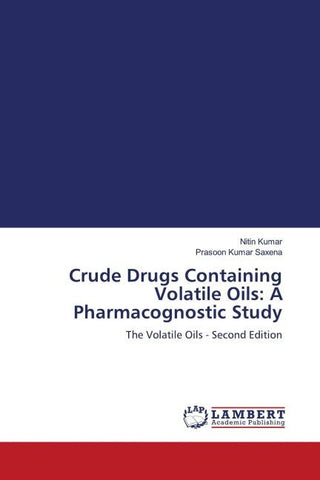 Crude Drugs Containing Volatile Oils: A Pharmacognostic Study
