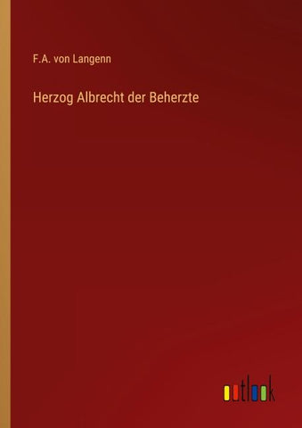 Herzog Albrecht der Beherzte