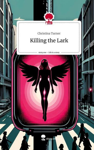 Killing the Lark. Life is a Story - story.one