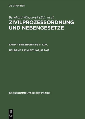 Zivilprozessordnung und Nebengesetze. Einleitung; §§ 1 - 127a / Einleitung; §§ 1–49