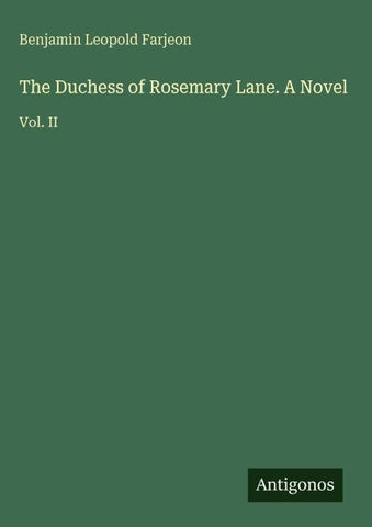 The Duchess of Rosemary Lane. A Novel