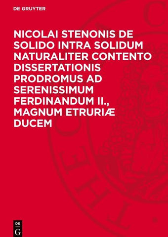 Nicolai Stenonis De Solido Intra Solidum Naturaliter Contento Dissertationis Prodromus ad Serenissimum Ferdinandum II., Magnum Etruriæ Ducem