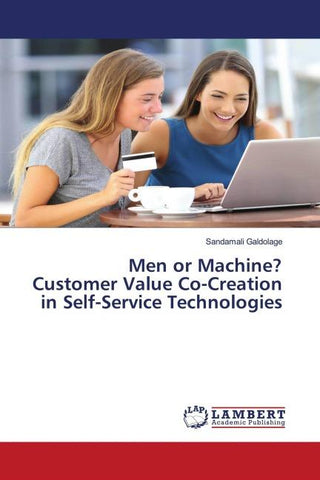 Men or Machine?Customer Value Co-Creation in Self-Service Technologies