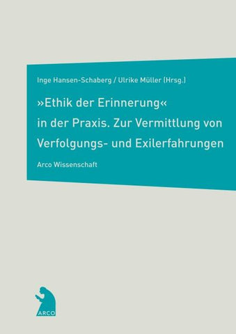 "Ethik der Erinnerung" in der Praxis