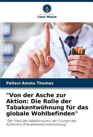 "Von der Asche zur Aktion: Die Rolle der Tabakentwöhnung für das globale Wohlbefinden"