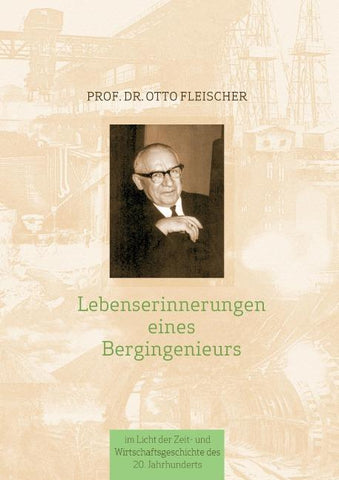 Lebenserinnerungen eines Bergingenieurs