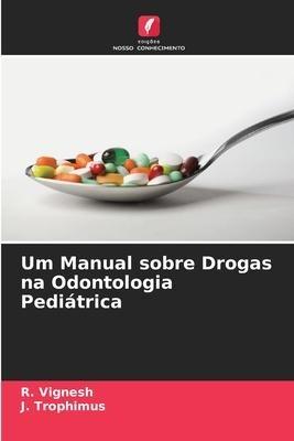 Um Manual sobre Drogas na Odontologia Pediátrica