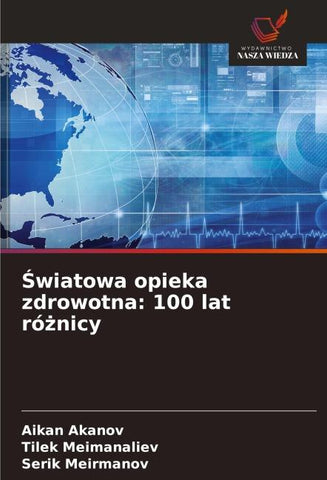 ¿wiatowa opieka zdrowotna: 100 lat ró¿nicy