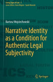 Narrative Identity as a Condition for Authentic Legal Subjectivity