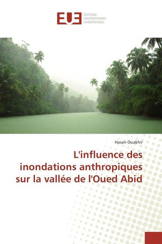 L'influence des inondations anthropiques sur la vallée de l'Oued Abid