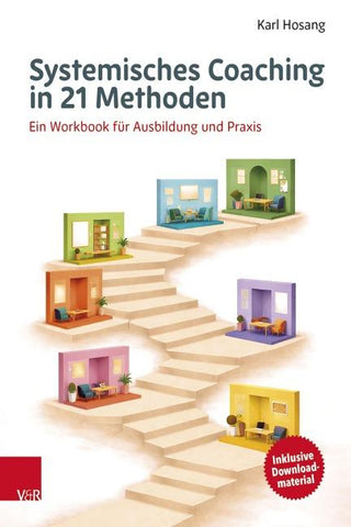 Systemisches Coaching in 21 Methoden