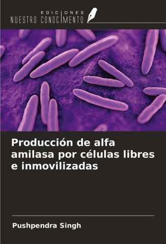 Producción de alfa amilasa por células libres e inmovilizadas