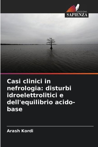 Casi clinici in nefrologia: disturbi idroelettrolitici e dell'equilibrio acido-base
