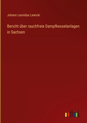 Bericht über rauchfreie Dampfkesselanlagen in Sachsen