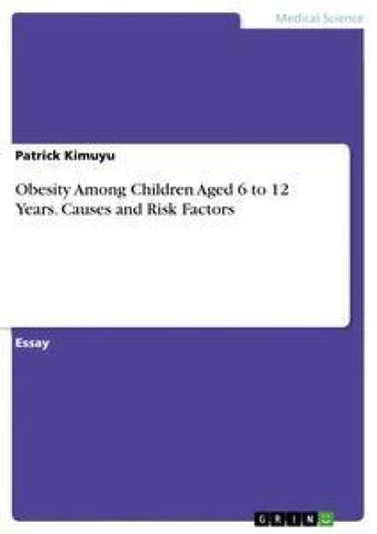 Obesity Among Children Aged 6 to 12 Years. Causes and Risk Factors