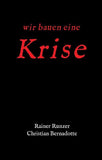 Wir bauen eine Krise