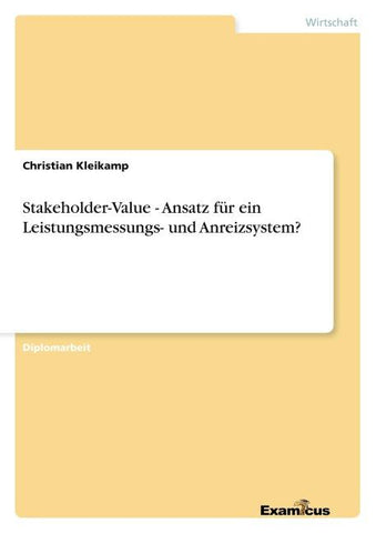 Stakeholder-Value - Ansatz für ein Leistungsmessungs- und Anreizsystem?