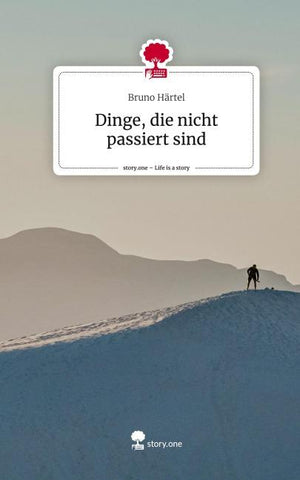 Dinge, die nicht passiert sind. Life is a Story - story.one