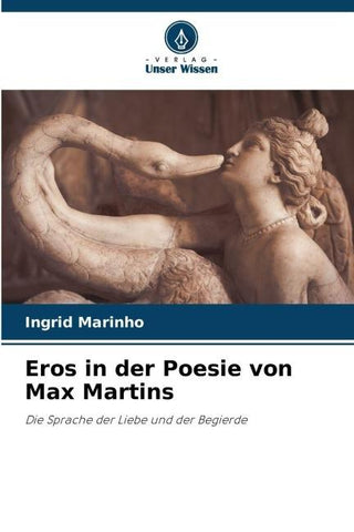 Eros in der Poesie von Max Martins