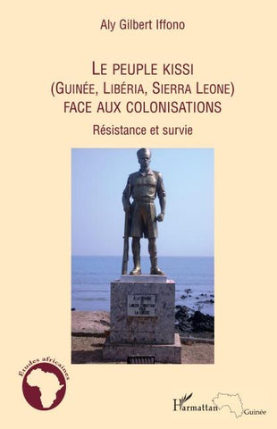 Le peuple Kissi (Guinée, Libéria, Sierra Leone) face aux colonisations