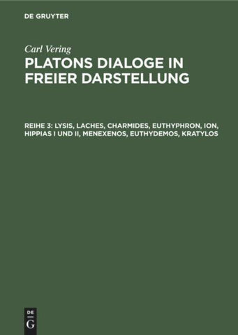 Lysis, Laches, Charmides, Euthyphron, Ion, Hippias I und II, Menexenos, Euthydemos, Kratylos
