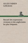 Recueil des expressions vicieuses et des anglicismes les plus fréquents