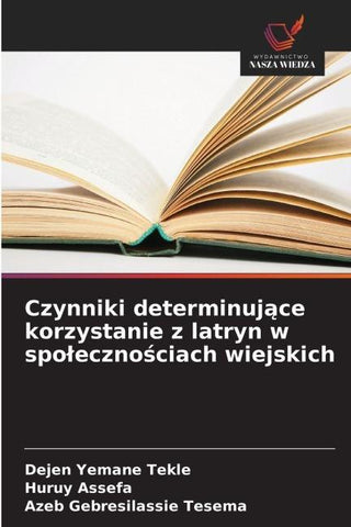 Czynniki determinuj¿ce korzystanie z latryn w spo¿eczno¿ciach wiejskich