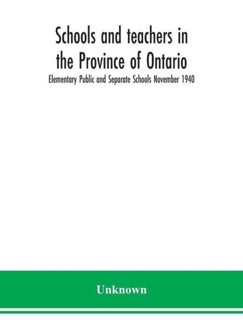 Schools and teachers in the Province of Ontario; Elementary Public and Separate Schools November 1940