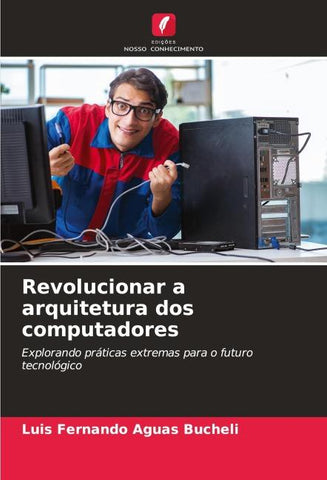 Revolucionar a arquitetura dos computadores