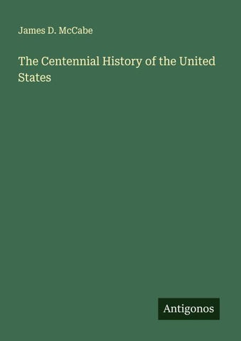 The Centennial History of the United States