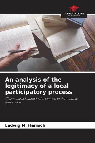 An analysis of the legitimacy of a local participatory process