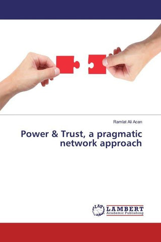 Power & Trust, a pragmatic network approach