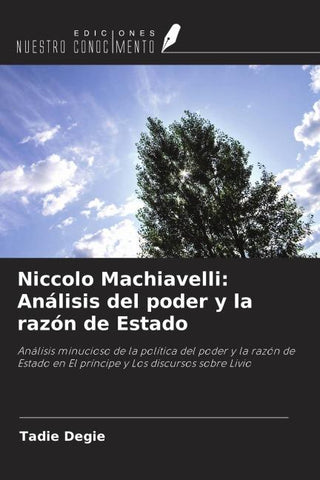 Niccolo Machiavelli: Análisis del poder y la razón de Estado
