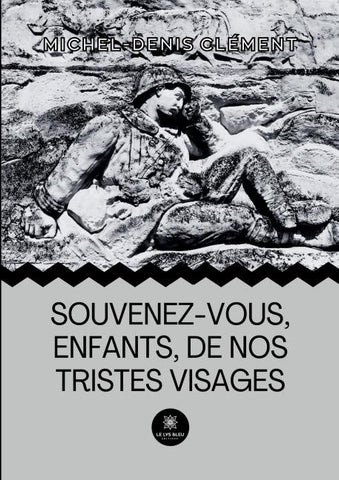 Souvenez-vous, enfants, de nos tristes visages