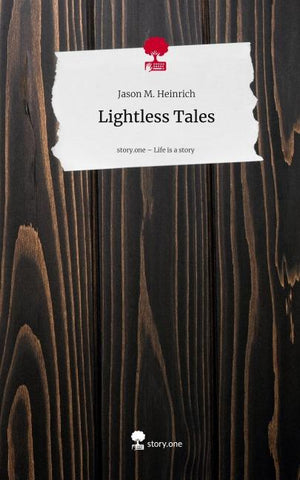 Lightless Tales. Life is a Story - story.one