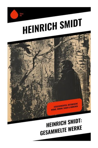 Heinrich Smidt: Gesammelte Werke