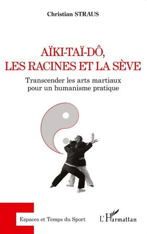 Aïki-Taï-dô, les racines et la sève