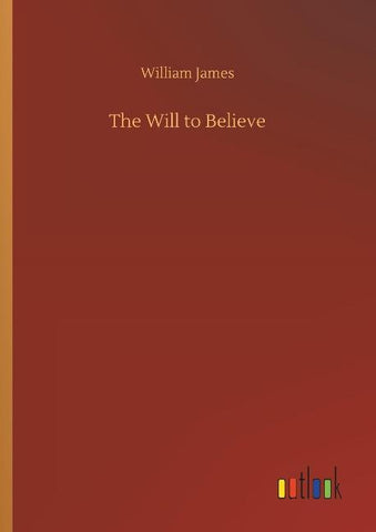 The Will to Believe