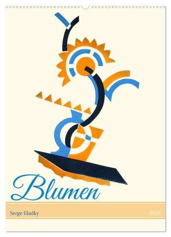 Serge Gladky - Blumen (Wandkalender 2026 DIN A2 hoch), CALVENDO Monatskalender