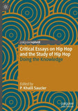 Critical Essays on Hip Hop and the Study of Hip Hop