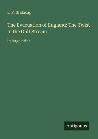 The Evacuation of England; The Twist in the Gulf Stream