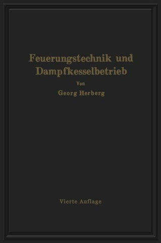 Handbuch der Feuerungstechnik und des Dampfkesselbetriebes