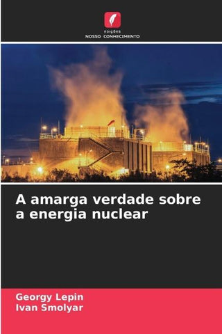 A amarga verdade sobre a energia nuclear