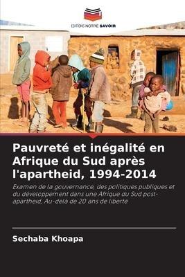 Pauvreté et inégalité en Afrique du Sud après l'apartheid, 1994-2014