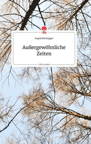 Außergewöhnliche Zeiten. Life is a Story - story.one